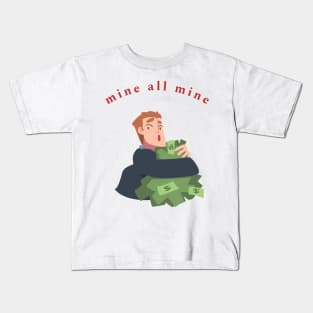 Mine All Mine Kids T-Shirt